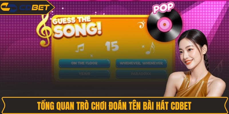 Tổng quan trò chơi Đoán tên bài hát
