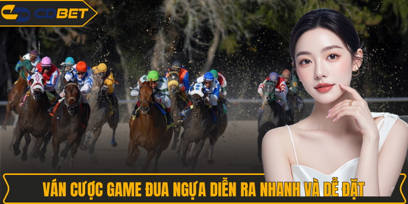 Ván cược game Đua Ngựa diễn ra nhanh và dễ đặt