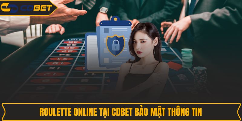 Roulette Online tại CDBET bảo mật thông tin