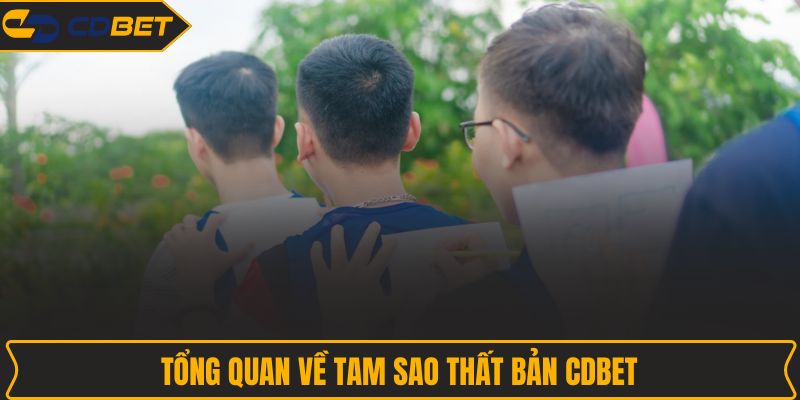 Tổng quan về Tam Sao Thất Bản